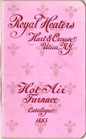 1880s Catalogue Of The Vandergrift Manuafacturing Co 1895 Hart And Crouse Utica Ny Royal Heaters Hot Air Furnace Insert