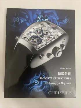2919 Christies Catalog Important Watches Honk Kong 05/30/2012