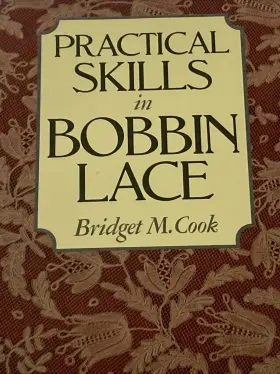 0713443669 M & Practical Skills In Bobbin Lace By Cook Bridget M. Paperback Book