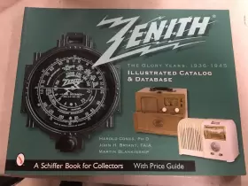 Zenith 1936-1945 New The Glory Years Illustrated Catalog And Database Price Guid