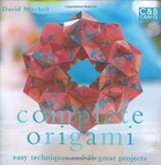 Complete Origami: Techniques And Projects For All ... By David Mitchell Hardback. Fixed Price $10.27.