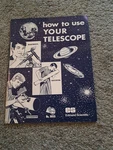 How To Use Your Telescope Edmund Scientific No. 9055 1977. Fixed Price $50.00.