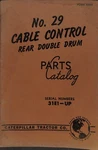 Caterpillar No. 29 Cable Control Rear Double Drum Parts Catalog 32694. Fixed Price $29.99.