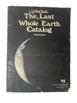 The Last Whole Earth Catalog Portola Institute 1972. Fixed Price $70.00.