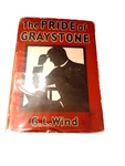 The Pride Of Graystone - Novel (hardcover Book, 1927) G.l. Wind. Fixed Price $11.99.