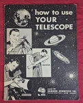How To Use Your Telescope - Edmund Scientific No. 9055, Popular Optics Library. Fixed Price $49.95.