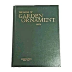 The Book Of Garden Ornament 2076 - By Kenneth Lynch, 4TH Print 1979 Green. Fixed Price $19.99.