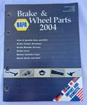 2004 Napa Brake & Wheel Parts Catalog. Fixed Price $24.99.