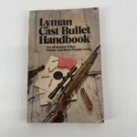 Lyman Cast Bullet Handbook For All Popular Rifles, Pistols, & Black Powder 1973. Fixed Price $19.99.
