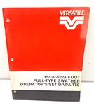 Used Operators Manual For Versatile 15 18 20 24 Ft Pull-type Swathers 74813. Fixed Price $10.00.