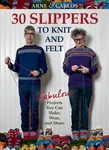 Arne CARLOS-30 Slippers To Knit Felt: Fabulous Projects You Can Make, Good. Fixed Price $14.43.