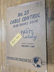 Caterpillar, No. 25 Cable Control Rear Double Drum, Parts Catalog 5/1961. Fixed Price $14.56.