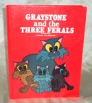 1976 Graystone And The Three Ferals Hardcover Book By M Seils. Fixed Price $30.00.