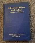 Electrical Wires Cables Catalog Handbook American Steel Company 1910. Fixed Price $40.00.