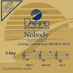 Nobody - Casting Crowns Feat. Matthew West Accompaniment Track. Fixed Price $9.98.