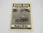 Bush Hog Model GT42 Trailed Rotary Cutter Operator's Manual. Fixed Price $12.99.