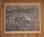 Impressionism, The California View, Paintings 1890-1930 Oakland Museum Art.... Fixed Price $19.00.